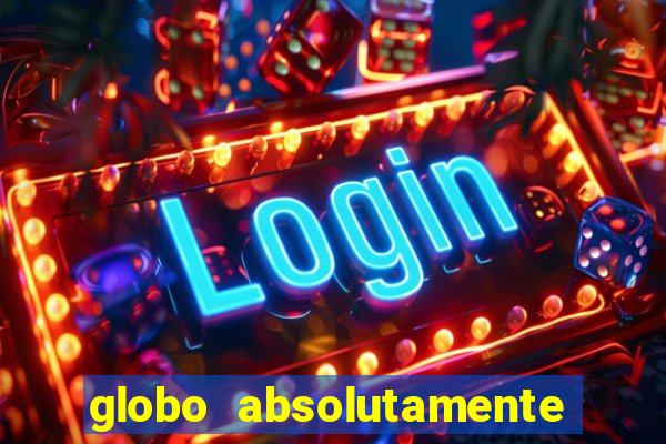 globo absolutamente sobretudo 2019